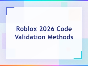 Roblox 2026 Code Validation Methods Guide