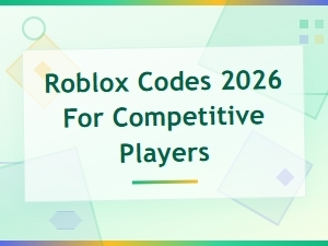 Roblox Codes 2026 for Competitive Players - Latest Working Codes