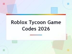 Roblox Tycoon Game Codes 2026 – Latest Working Codes List